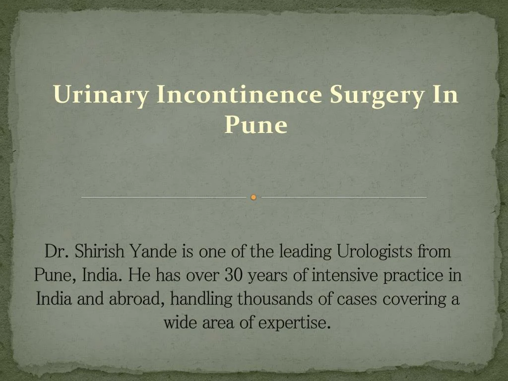 PPT Urinary Incontinence Surgery in Pune Dr. Shirish Yande