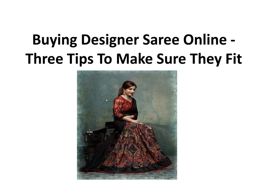 buying designer saree online three tips to make sure they fit n.