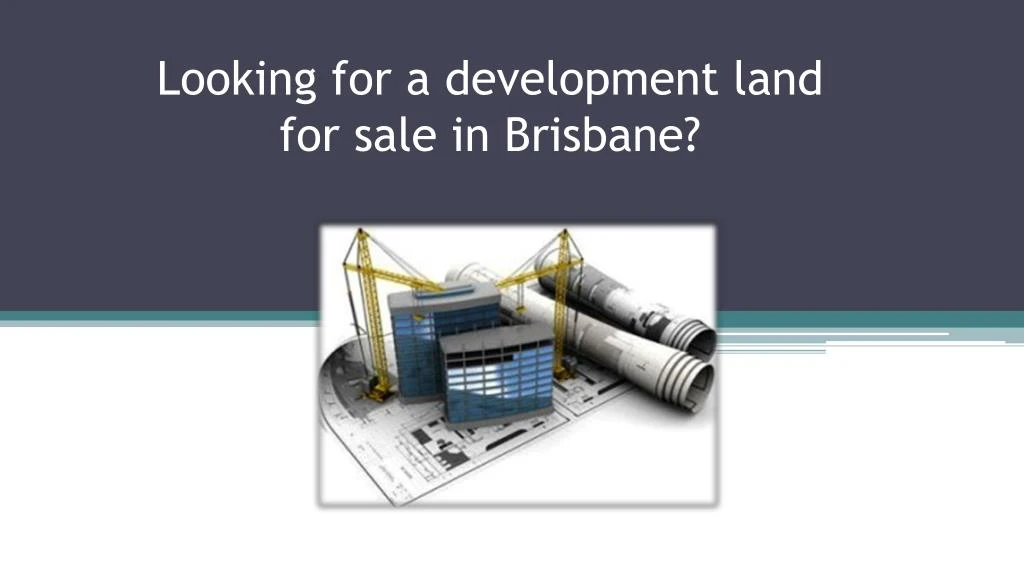 looking for a development land for sale in brisbane n.