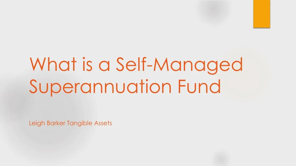 ppt-what-is-a-self-managed-superannuation-fund-leigh-barker