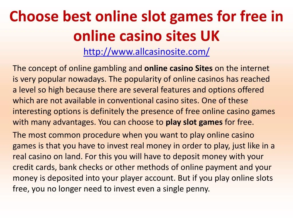 choose best online slot games for free in online casino sites uk http www allcasinosite com n.