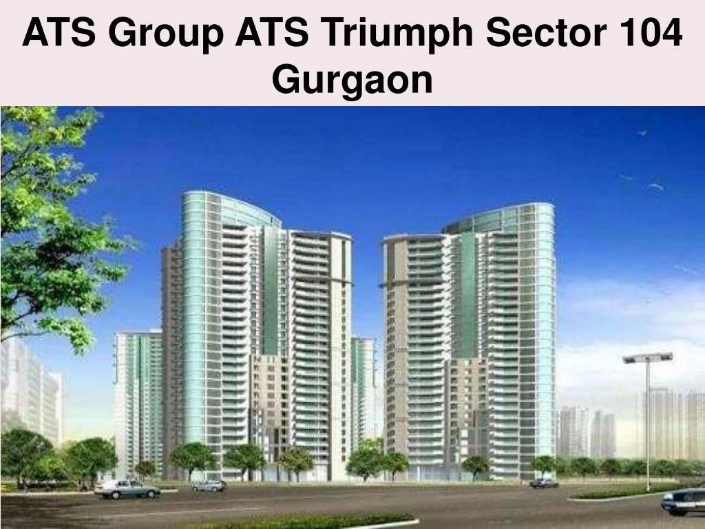 ats group ats triumph sector 104 gurgaon n.