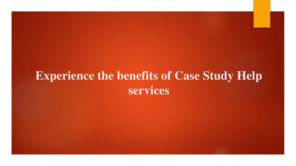 PPT Experience The Benefits Of Case Study Help Services PowerPoint Presentation ID 7843105 ppt-experience-the-benefits-of-case-study-help-services-powerpoint-presentation-id-7843105