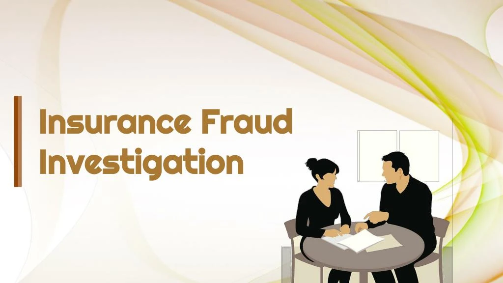 PPT - Insurance Fraud Investigation PowerPoint Presentation, Free ...