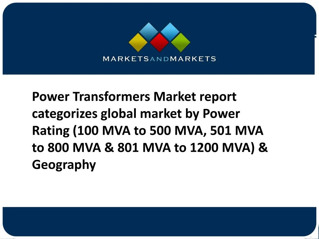 PPT Power Transformers Market Size and Growth Factors Research and