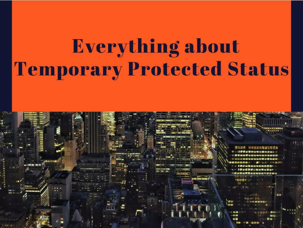 PPT - Everything about Temporary Protected Status PowerPoint ...