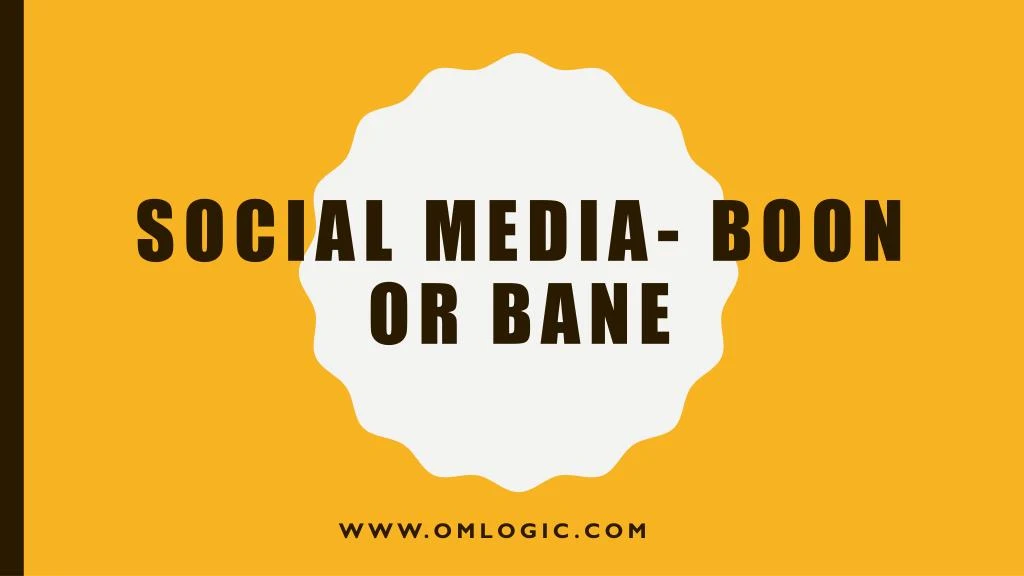 presentation on social media boon or bane