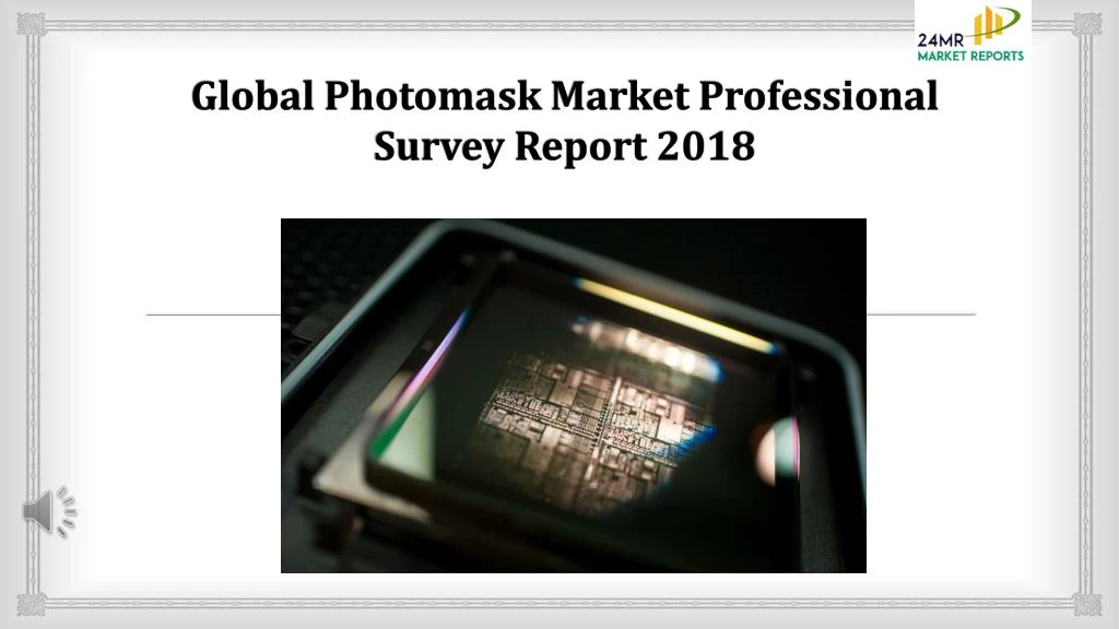 global photomask market professional survey report 2018 n.