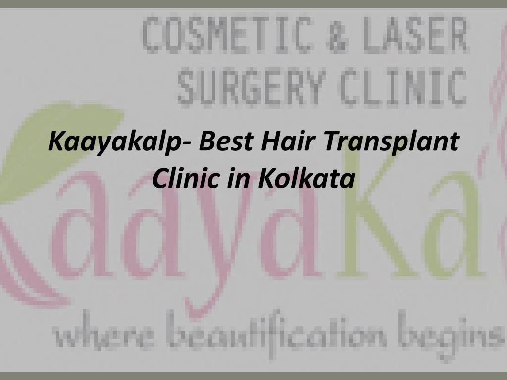 kaayakalp best hair transplant clinic in kolkata n.
