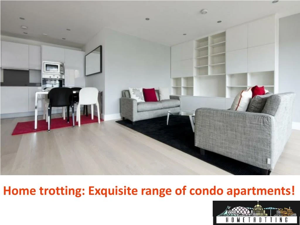 home trotting exquisite range of condo apartments n.