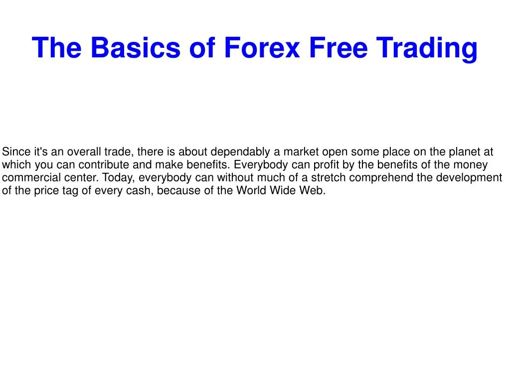 Ppt The Basics Of Forex Free Trading Powerpoint Presentation Id - 