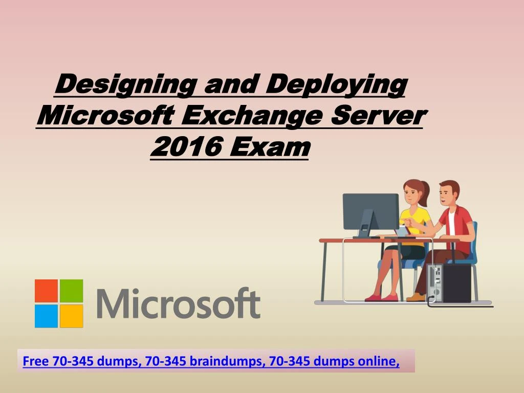 Ppt Pass Microsoft 70 345 Exam With Valid 70 345 Exam Question