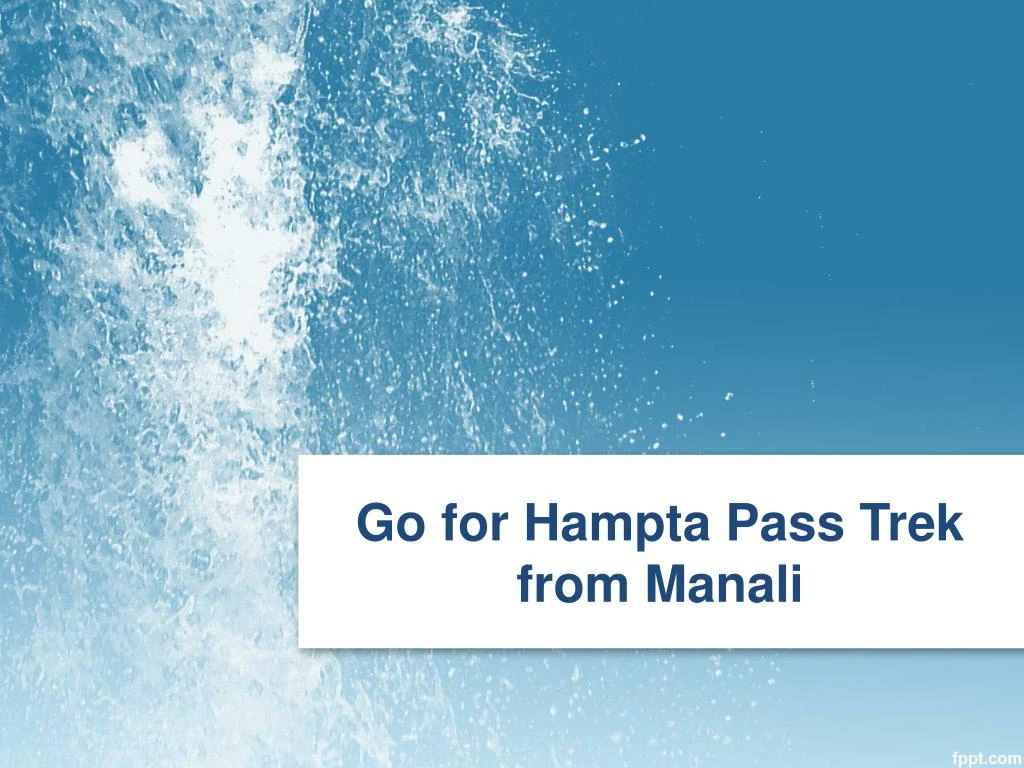 go for hampta pass trek from manali n.