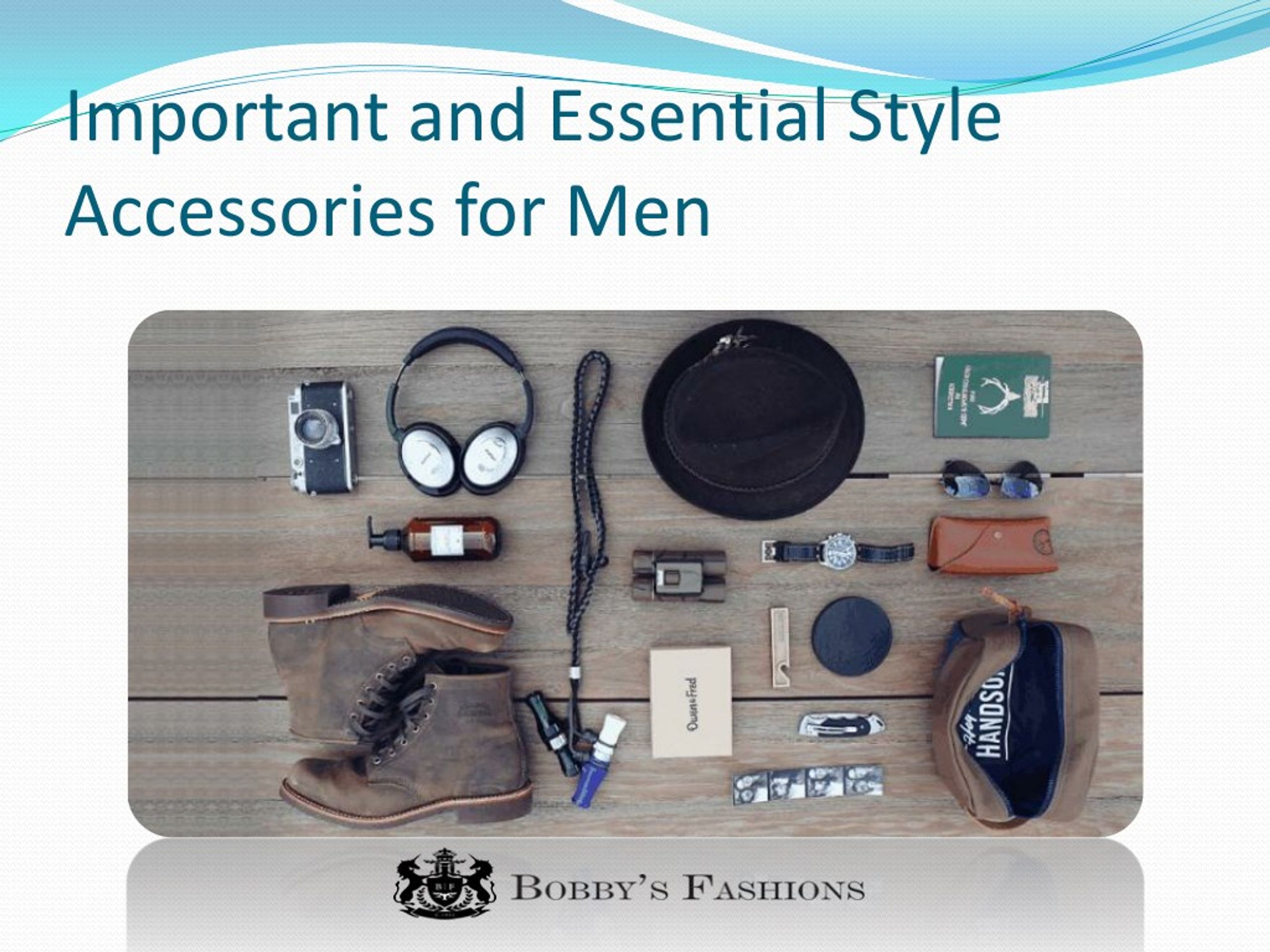 PPT - May Important and Essential Style Accessories for Men