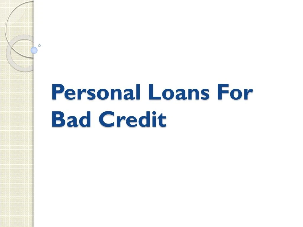 Ppt Personal Loans For Bad Credit Powerpoint Presentation Free Download Id 7861648