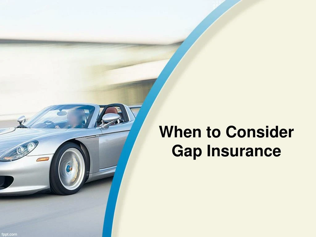 PPT - When to consider gap insurance PowerPoint Presentation, free