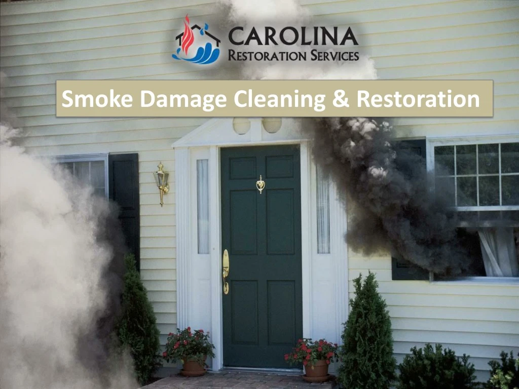 PPT Smoke Damage Cleaning & Restoration Company in Raleigh NC