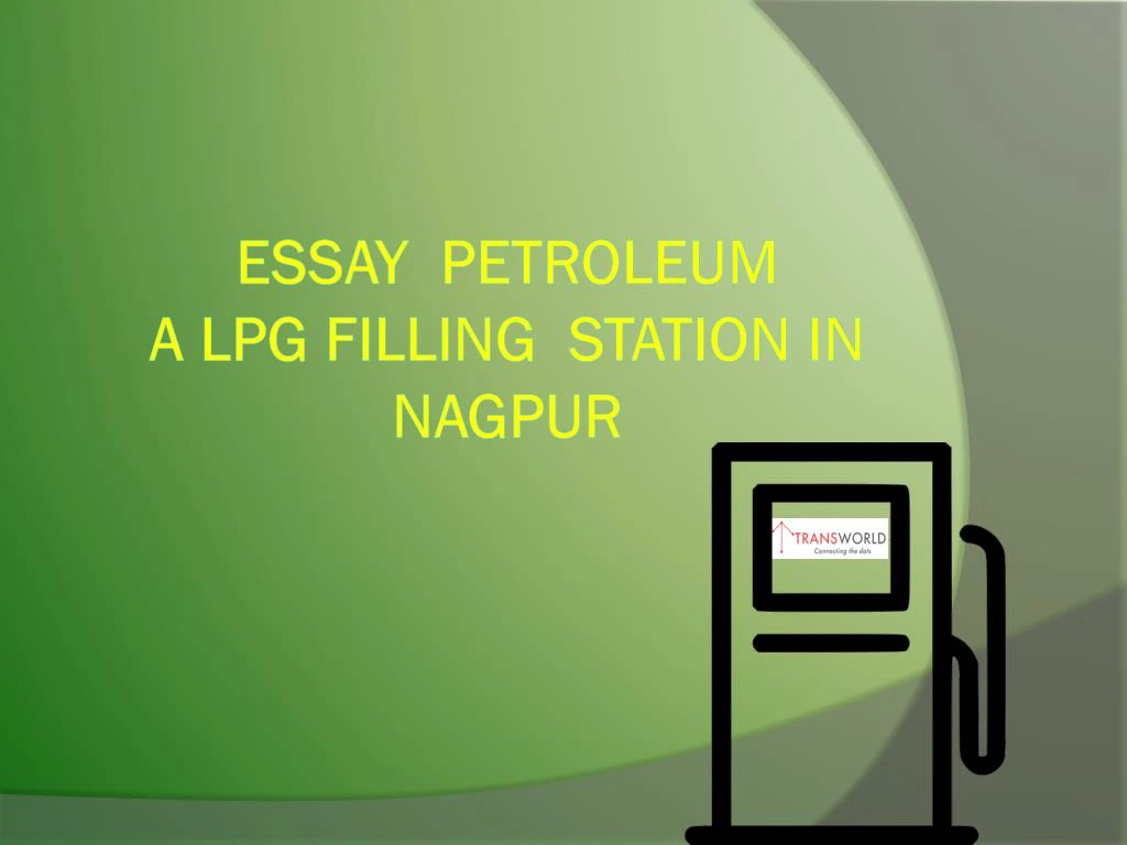 essay petroleum a lpg filling station in nagpur n.