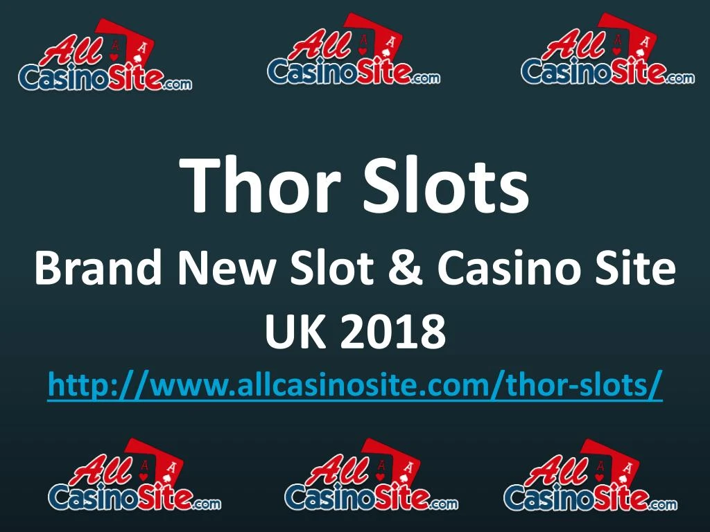 thor slots brand new slot casino site uk 2018 http www allcasinosite com thor slots n.
