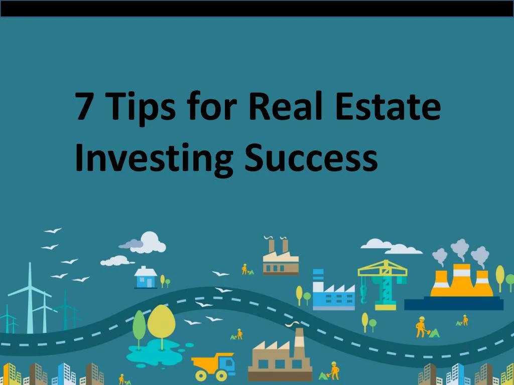 7 tips for real estate investing success n.