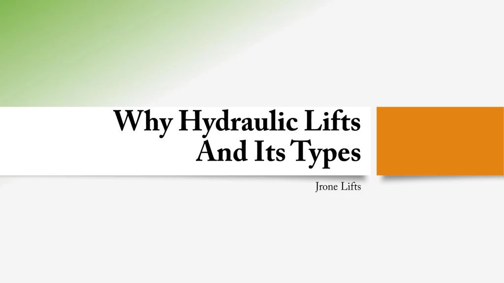PPT Why Hydraulic Lifts And Its Types PowerPoint Presentation, free download ID7865195