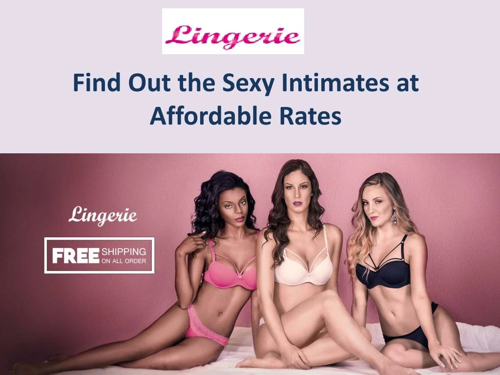find out the sexy intimates at affordable rates n.