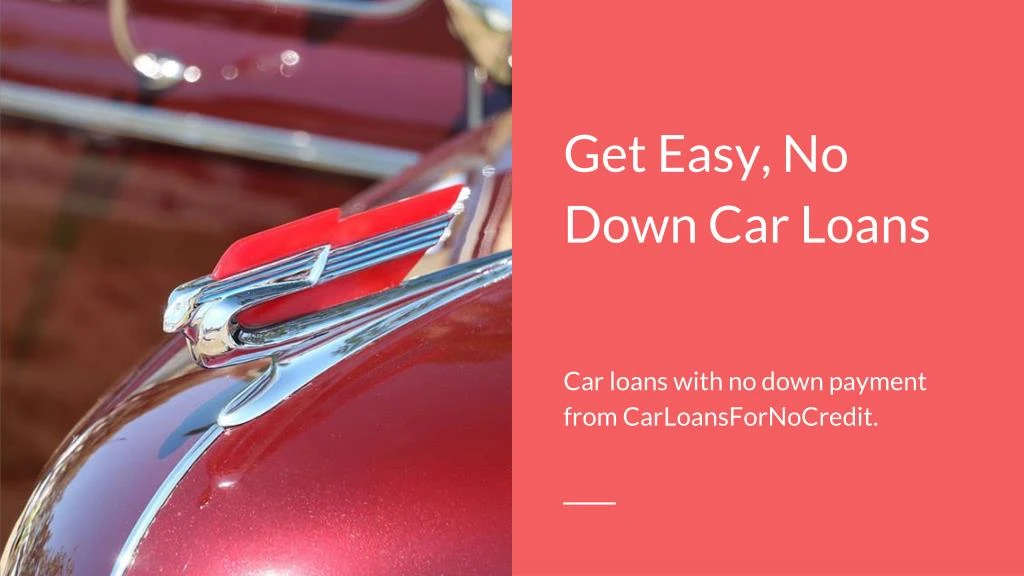 get easy no down car loans car loans with no down n.