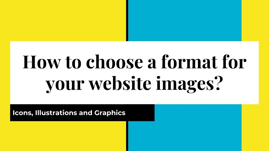 PPT - How To Choose A Format For Your Website Images PowerPoint ...