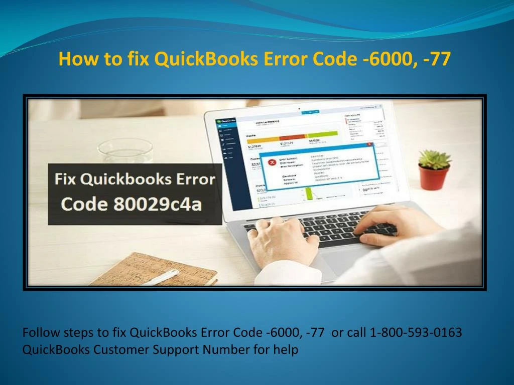 PPT - 1-800-593-0163 How To Fix QuickBooks Error Code -6000, -77 ...