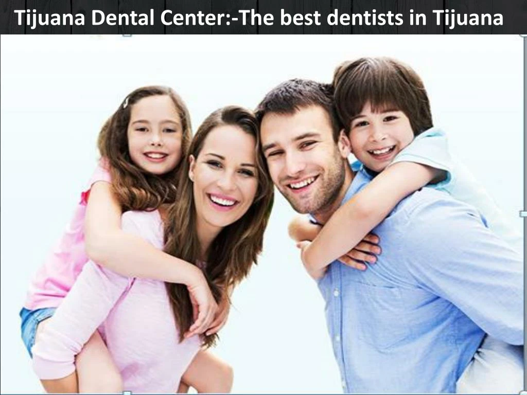 tijuana dental center the best dentists in tijuana n.