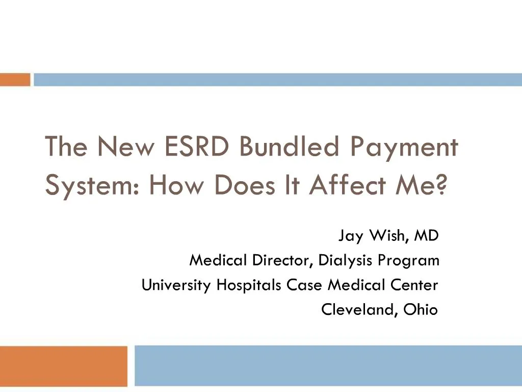 ppt-the-new-esrd-bundled-payment-system-how-does-it-affect-me