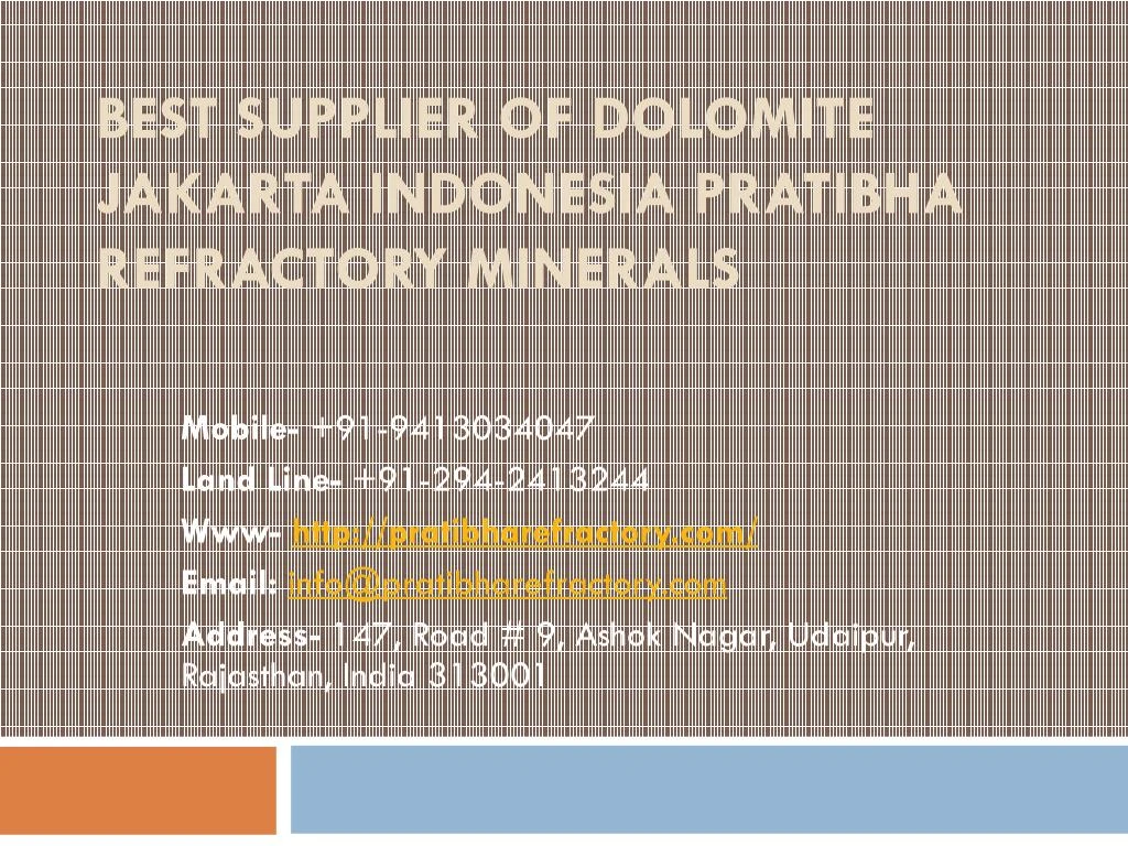 best supplier of dolomite jakarta indonesia pratibha refractory minerals n.