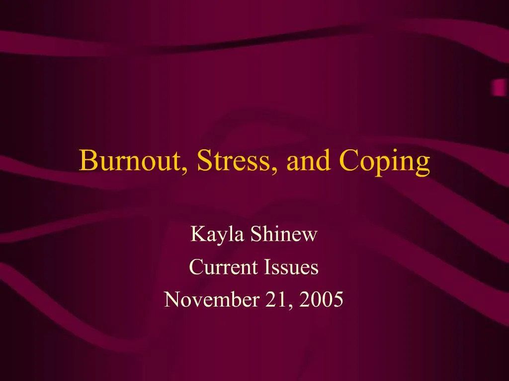 PPT - Burnout, Stress, And Coping PowerPoint Presentation, Free ...