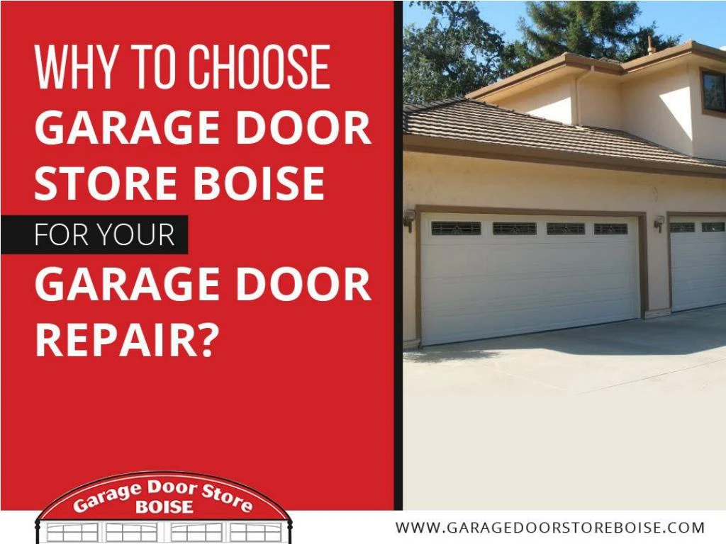 why to choose garage door store boise for your garage door repair n.