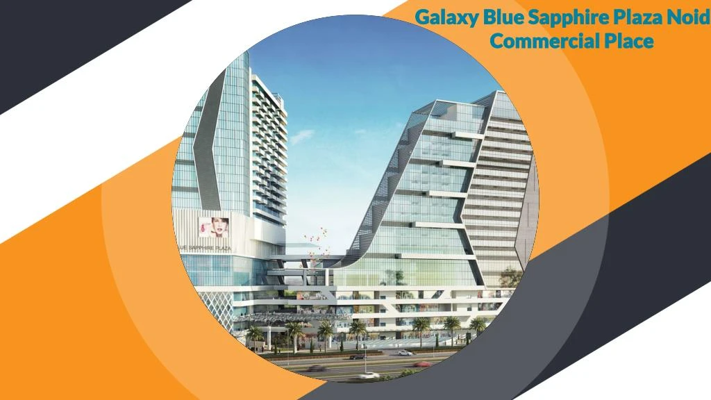 galaxy blue sapphire plaza noida commercial place n.