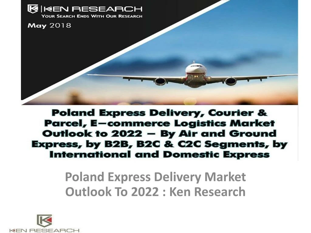 poland express delivery market outlook to 2022 ken research n.