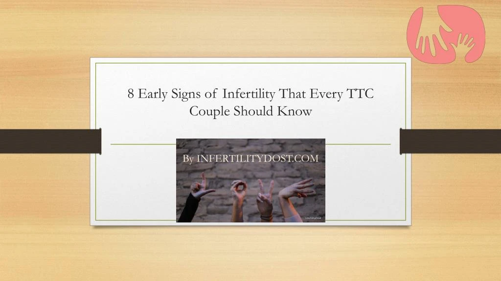 PPT - 8 Early Signs Of Infertility That Every TTC Couple Should Know ...