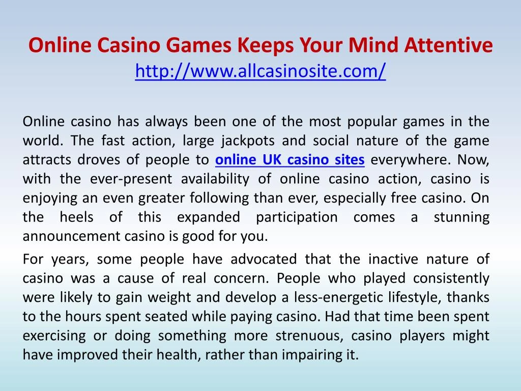 online casino games keeps your mind attentive http www allcasinosite com n.