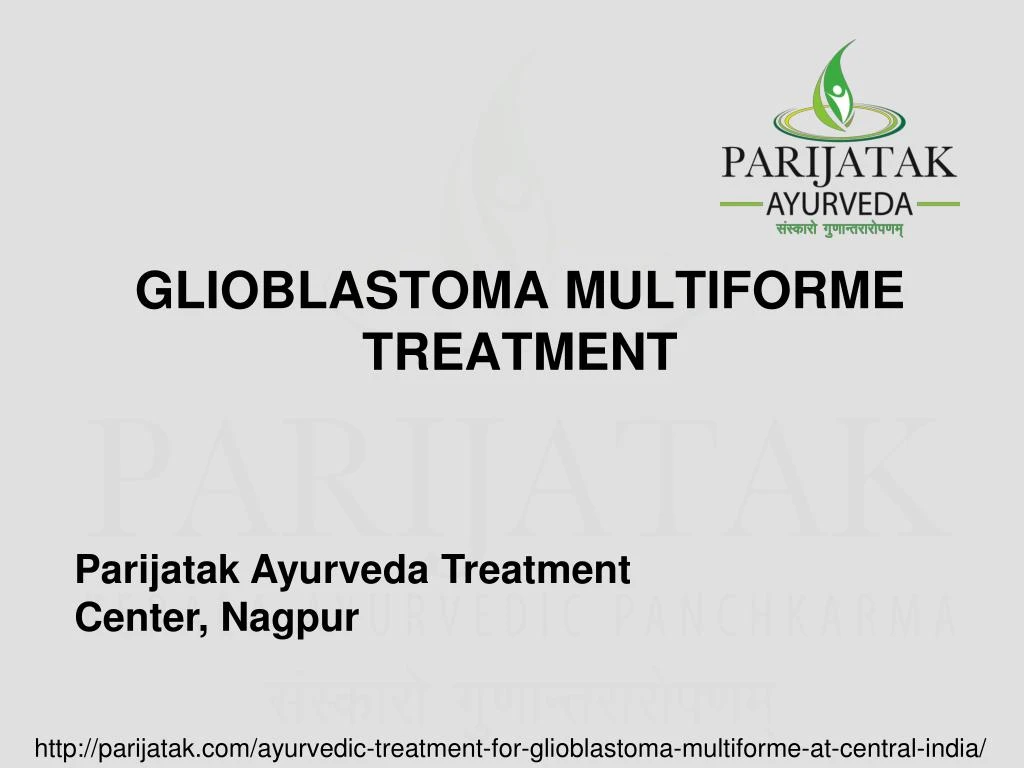 PPT Glioblastoma Multiforme Treatment Parijatak