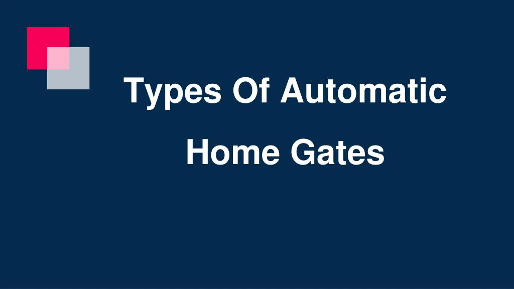 types of automatic home gates n.