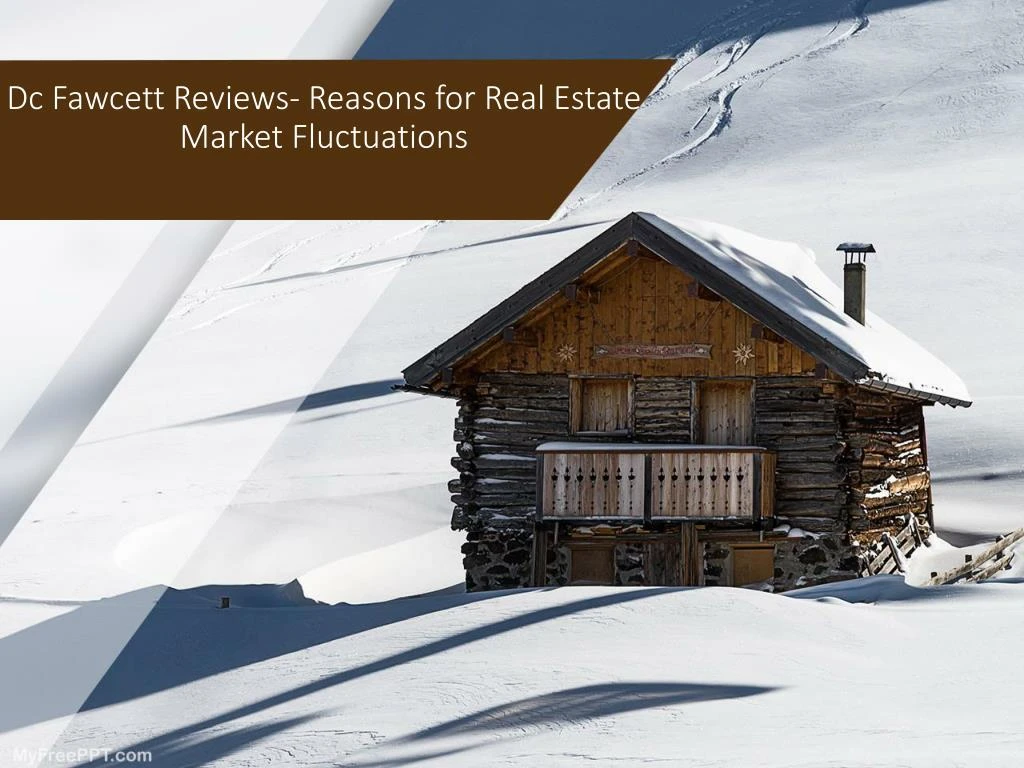 dc fawcett reviews reasons for real estate market fluctuations n.