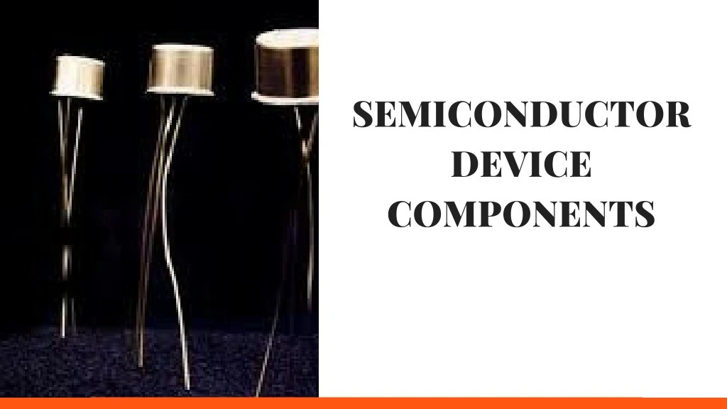 Ppt Semiconductor Device Basics In Simple And Easy Steps Powerpoint