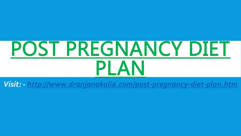 PPT - Post Pregnancy Diet Plan PowerPoint Presentation, free download ...