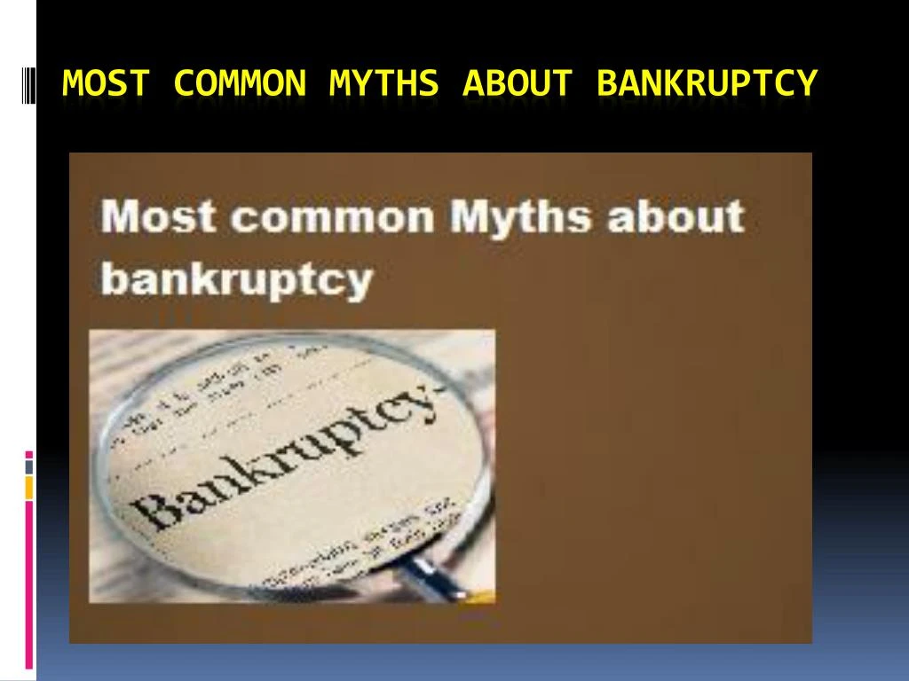 PPT - Most Common Myths About Bankruptcy PowerPoint Presentation, Free ...