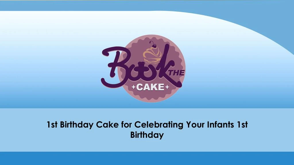 1st birthday cake for celebrating your infants n.