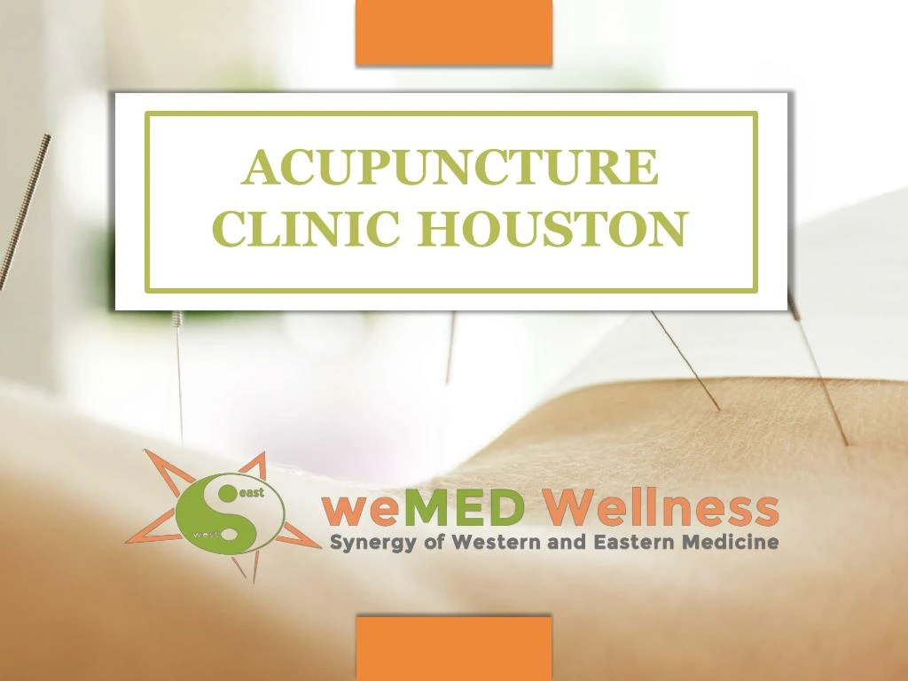 PPT - Best Acupuncture Clinic Houston PowerPoint Presentation, Free ...