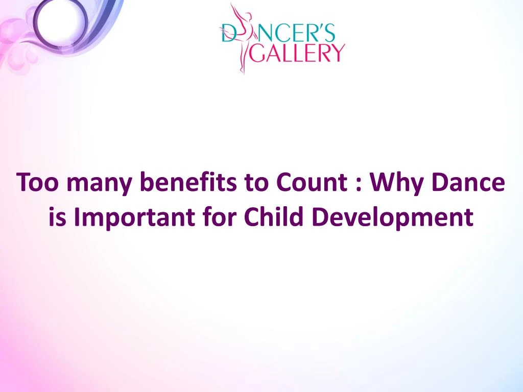 too many benefits to count why dance is important n.