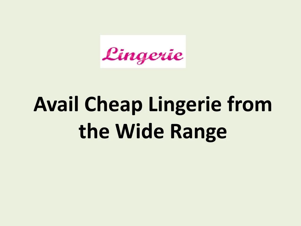 avail cheap lingerie from the wide range n.