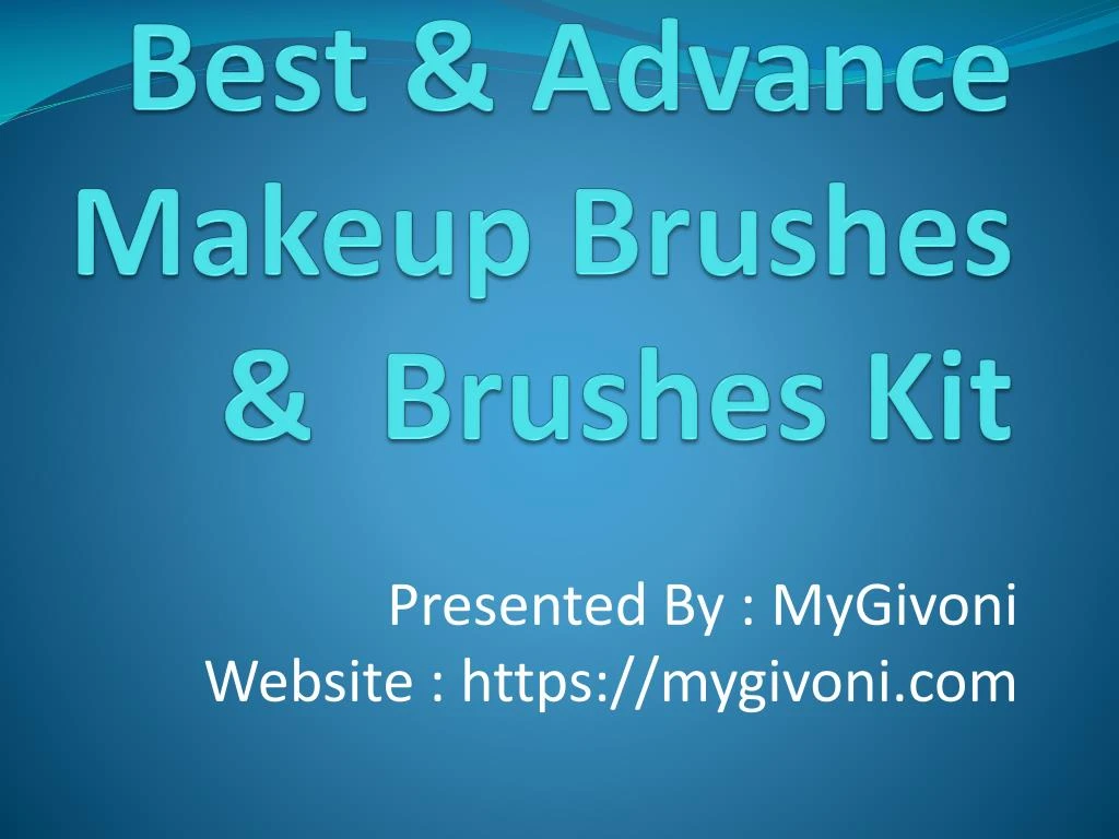 PPT - Best & Advance Makeup Brushes & brushes Kit PowerPoint ...
