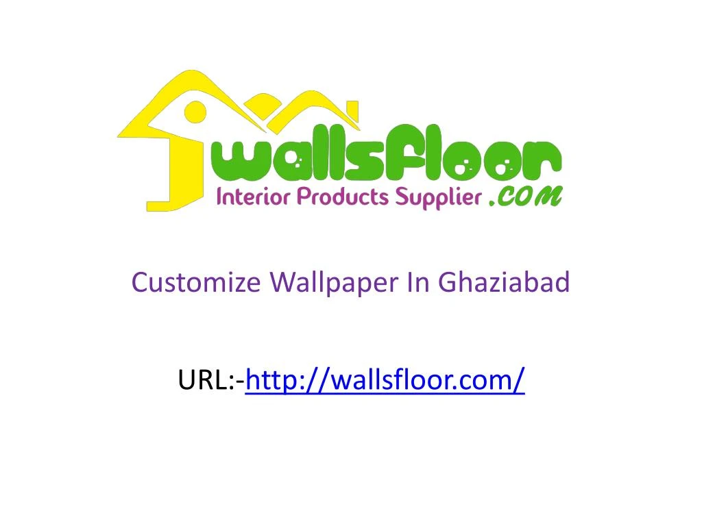 PPT Customize Wallpaper In Ghaziabad PowerPoint Presentation, free